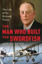 Man Who Built the Swordfish af Adrian Smith