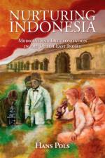 Nurturing Indonesia af Hans (University of Sydney) Pols