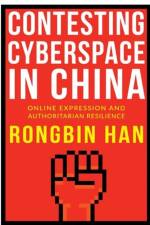 Contesting Cyberspace in China af Rongbin Han