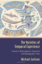The Varieties of Temporal Experience af Professor Michael D. (Harvard Divinity School) Jackson
