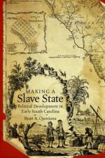 Making a Slave State af Ryan A. Quintana