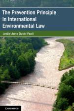 The Prevention Principle in International Environmental Law af Leslie-Anne (King's College London) Duvic-Paoli