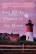 And All the Phases of the Moon af Judy Reene Singer