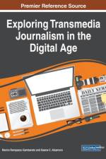 Exploring Transmedia Journalism in the Digital Age