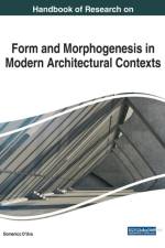 Handbook of Research on Form and Morphogenesis in Modern Architectural Contexts