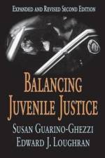 Balancing Juvenile Justice af Susan Guarino-Ghezzi
