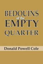 Bedouins of the Empty Quarter af Donald Powell Cole