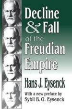 Decline and Fall of the Freudian Empire af Hans Eysenck