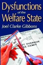 Dysfunctions of the Welfare State af Joel Gibbons