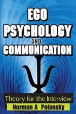Ego Psychology and Communication af Norman Polansky