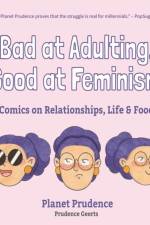Bad at Adulting, Good at Feminism af Prudence Geerts