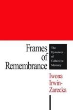 Frames of Remembrance af Iwona Irwin-Zarecka