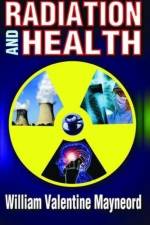 Radiation and Health af William Mayneord