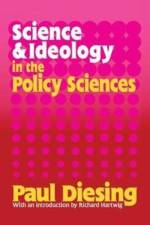 Science and Ideology in the Policy Sciences af Paul Diesing
