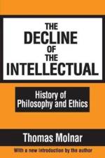 The Decline of the Intellectual af Thomas Molnar
