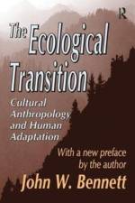 The Ecological Transition af John W. Bennett