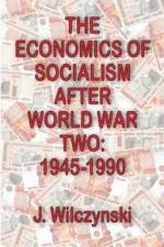 The Economics of Socialism After World War Two af John W. Bennett