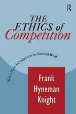 The Ethics of Competition af Frank Knight