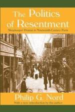 The Politics of Resentment af Philip G. Nord