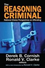 The Reasoning Criminal af Ronald V. Clarke