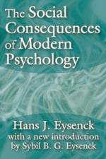 The Social Consequences of Modern Psychology af Hans Eysenck