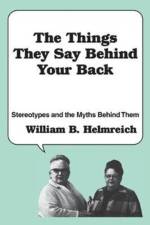 The Things They Say behind Your Back af William Helmreich