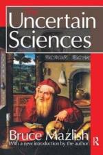 The Uncertain Sciences af Bruce Mazlish