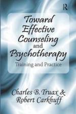 Toward Effective Counseling and Psychotherapy af Robert Carkhuff
