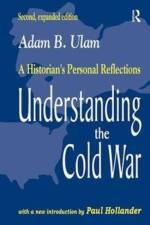 Understanding the Cold War af Adam B. Ulam