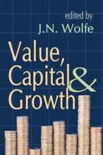 Value, Capital and Growth af J. N. Wolfe