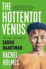 The Hottentot Venus af Rachel Holmes