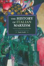 The History Of Italian Marxism af Paolo Favilli