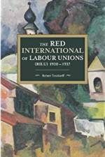 The Red International Of Labour Unions (rilu) 1920 - 1937 af Reiner Tosstorff