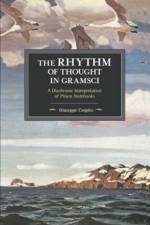 The Rhythm Of Thought In Gramsci af Giuseppe Cospito