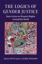The Logics of Gender Justice af Mala (University of New Mexico) Htun