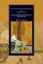 The Legendary Biographies of Tamerlane af Ron (Professor Sela