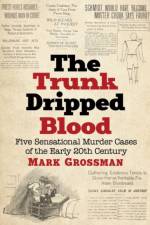 The Trunk Dripped Blood af Mark Grossman