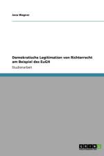 Demokratische Legitimation von Richterrecht am Beispiel des EuGH af Jana Wagner