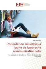 L'Orientation Des l ves l'Aune de l'Approche Communicationnelle af Moutouh-J