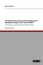 Die burgerliche politische Fuhrungsgruppe in Bamberg zu Beginn der Fruhen Neuzeit af Marco Eckerlein