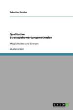 Qualitative Strategiebewertungsmethoden af Sebastian Kemkes