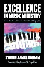 Excellence in Music Ministry af Steven James Ingram