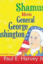 Shamus Meets General George Washington af Paul E Harvey Jr
