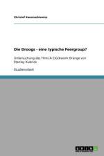 Droogs - eine typische Peergroup? af Christof Kaczmarkiewicz