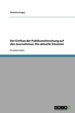 Einfluss Der Publikumsforschung Auf Den Journalismus af Christine Engel