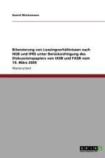 Bilanzierung von Leasingverhaltnissen nach HGB und IFRS unter Berucksichtigung des Diskussionspapiers von IASB und FASB vom 19. Marz 2009 af Daniel Wischemann