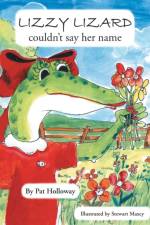 Lizzy Lizard Couldn't Say Her Name af Pat Holloway