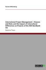 International Project Management - Chances and Risks and the Impact of Intercultural Differences on Projects of the HSH Nordbank AG af Pamela Wittenberg
