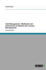 Cash Management - Methoden und Instrumente im Rahmen des Treasury Managements af Sascha Friess