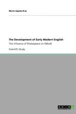 The Development of Early Modern English af Marta Zapala-Kraj